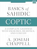 Basics of Sahidic Coptic: A Complete Grammar with Exercises, Readings, and Lexicon (Zondervan Language Basics Series) (English Edition)