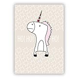Lustige Weihnachtskarte mit süßem Einhorn: Ho Ho Ho • als liebevolle Klappkarte zu Weihnachten, Neujahr, Silvester für Familie und F