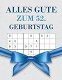 Alles gute zum 52 Geburtstag: Geburtstagsgeschenk für Männer 52 Jahre, Sudoku Buch Geschenk für Männer mit 80 Rätseln von leicht bis schwer mit Lösungen, Geburtstagsgeschenk für 52 jährigen M