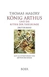 König Arthus und die Ritter der Tafelrunde, Band 3: Illustrationen von Arthur Rackham: Mit Illustrationen von Arthur Rack