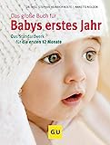 Das große Buch für Babys erstes Jahr: Das Standardwerk für die ersten 12 M