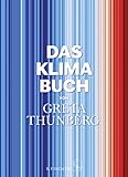 Das Klima-Buch von Greta Thunberg: Der aktuellste Stand der Wissenschaft unter Mitarbeit der weltweit führenden Expert: