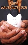 Mein Haushaltsbuch: Dein Finanzbuch für 12 Monate zum Ausfüllen I Motiv: Sparschwein H