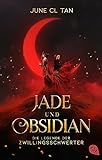 Jade und Obsidian - Die Legende der Zwillingsschwerter: Atmosphärischer Fantasy-Schmöker voll packender Kampfszenen und verbotener Lieb