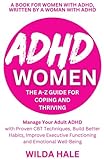 ADHD Women: The A-Z Guide for Coping and Thriving: Manage Your Adult ADHD with Proven CBT Techniques, Build Better Habits, Improve Executive Functioning ... (Women with ADHD) (English Edition)