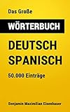 Das Große Wörterbuch Deutsch - Spanisch: 50.000 Einträge (Große Wörterbücher 1)