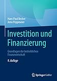 Investition und Finanzierung: Grundlagen der betrieblichen Finanzw