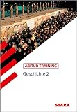 Abitur-Training Geschichte. Geschichte 2: Deutschland seit 1945 - Europäische Einigung - Weltpolitik der Gegenw