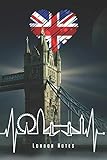 London Notes: London Notizbuch Mit Skyline Herzschlag Union Jack Planer Tagebuch (Liniert, 15 x 23 cm, 120 Linierte Seiten, 6' x 9') Geschenk Für Londoner & England F