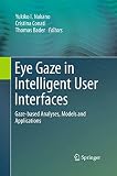 Eye Gaze in Intelligent User Interfaces: Gaze-based Analyses, Models and App