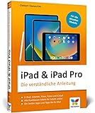iPad & iPad Pro: Die verständliche Anleitung für alle aktuellen iPad-Modelle. Aktuell zu iPad OS 16