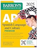 AP Spanish Language and Culture Premium, 2025: 5 Practice Tests + Comprehensive Review + Online Practice (Barron's AP) (English Edition)