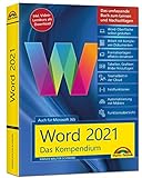 Word 2021 - Das umfassende Kompendium für Einsteiger und Fortgeschrittene. Komplett in Farbe: - auch für Microsoft 365 geeig