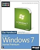 Microsoft Windows 7 Home Premium - Das Handbuch. Komplett in Farb