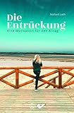 Die Entrückung: Eine Motivation für den Alltag