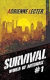 Survival (World of Anthrax Book 1): A Post-Apocalyptic Zombie Survival Thriller Series (English Edition)