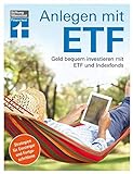 Anlegen mit ETF: Geld bequem investieren mit ETF und Indexfonds – Handbuch für Einsteiger und Fortgeschrittene von Stiftung W
