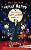 Scary Harry (Band 1) - Von allen guten Geistern verlassen: Lustiges Kinderbuch für Mädchen und Jungen ab 10 J