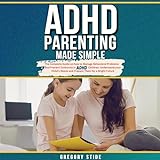 ADHD Parenting Made Simp