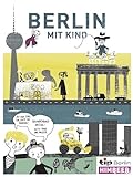 Tip, Berlin mit Kind 2012/2013: Mit 1000 Tipps und Adressen für Leute mit Kindern. Hrsg,: Tip,Berlin; Himb
