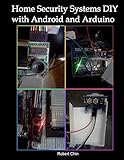 Home Security Systems DIY using Android and Arduino (English Edition)