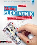 Make: Elektronik: Eine unterhaltsame Einführung für Maker, Kids, Tüftlerinnen und B