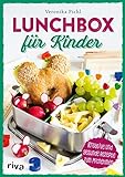 Lunchbox für Kinder: Kreative und gesunde Rezepte zum Mitnehmen. Leckere und ausgewogene Ideen für Pausenbox und Pausenbrot. Zum Vorbereiten für Kita, Kindergarten, Schule. Zuckerfreie V