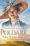 The Four Swans: A Novel of Cornwall 1795-1797 (Poldark Book 6)