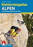 Klettersteigatlas Alpen: Über 1200 Klettersteige zwischen Wienerwald und Côte d’Azur (Rother Selection)