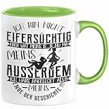 Ich Bin Nicht Eifersüchtig Tasse Geschenk Partner Valentinstag Geschenkidee Liebe Freund Freundin Kaffee-Becher Häferl (Grün)