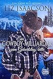 Ein Cowboy-Milliardär zum Geburtstag, bitte: Ein Hammond Brothers-Liebesroman (Weihnachten in der Whiskey Mountain-Berghütte)
