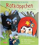 Rotkäppchen: Spielbuch mit 10 Masken: Das Märchen-Maskenbuch, ideal für Kindergeburtstage und Kindergrupp