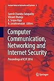 Computer Communication, Networking and Internet Security: Proceedings of IC3T 2016 (Lecture Notes in Networks and Systems, Band 5)