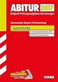STARK Abiturprüfung Baden-Württemberg - Geschichte: Original-Prüfungsaufgaben mit Lösungen 2014-2016. Schwerpunktthemen 2017. Mit Übungsaufgab