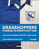 Grasshoppers: Fussball in Zürich seit 1886
