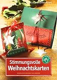 Stimmungsvolle Weihnachtskarten: Festliche Grüße aus Papier. Mit perforierten Vorlagenbogen u. Einsteckhü