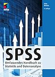 SPSS: Umfassendes Handbuch zu Statistik und Datenanaly