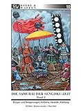 Die Samurai der Sengoku-Zeit: Band 2: Burgen und Belagerungen, Artillerie, Heraldik, Kleidung (Heere & Waffen)