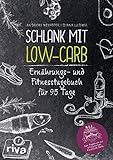 Schlank mit Low-Carb: Ernährungs- und Fitnesstagebuch für 95 Tag