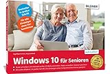 Windows 10 für Senioren: Für Einsteiger im praktischen Lernformat vor die Tastatur legen. Leicht verständlich, in großer Schrift & komplett in Farbe!