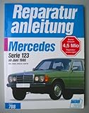 Reparaturanleitung, Band 788: Mercedes Serie 123 ab Juni 1980 200, 230 E, 230 CE, 230 TE