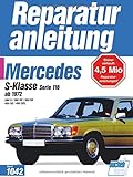 Mercedes 280 S / 280 SE / 350 SE / 450 SE / 450 SEL, Serie 116 ab 1972: Handbuch für die komplette Fahrzeugtechnik (Reparaturanleitungen)