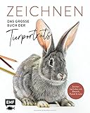 Zeichnen – Das große Buch der Tierporträts: Zeichentechniken für eindrucksvolle Motive mit Bleistift, B