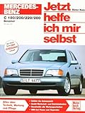 Mercedes-Benz C-Klasse (W 202): Reprint der 4. Auflage 2010: C 180, C 200, C220, C 280 Benziner (Jetzt helfe ich mir selbst)