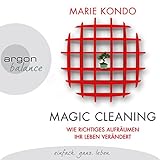 Wie richtiges Aufräumen ihr Leben verändert: Magic Cleaning 1