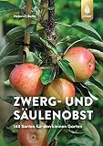 Zwerg- und Säulenobst: 140 Sorten für den kleinen G