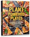 Plant-Powered Plates: The Complete Plant-Based Recipe Collection Cookbook. Delicious Dishes for a Sustainable Lifestyle (English Edition)