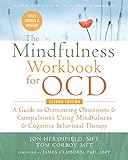 The Mindfulness Workbook for OCD: A Guide to Overcoming Obsessions and Compulsions Using Mindfulness and Cognitive Behavioral Therapy (New Harbinger Self-Help Workbook) (English Edition)