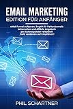 eMail Marketing - Edition für Anfänger:  eMail Funnel aufbauen, Regeln für Verkaufsemails  beherrschen und Affiliate Angebote  per Autoresponder verkaufen!  Geld verdienen auf Knopfdruck!