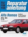 Alfa Romeo 164 ab 1987: 2.0-Liter-Motor Twin Spark, 3.0 Liter-Motor V6/QV (Reparaturanleitungen)